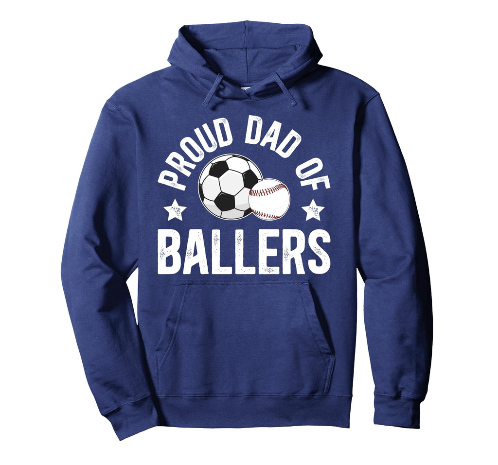 Proud Dad Ballers Baseball Soccer Dad Hoodie - Graphic Print Unisex - T-Shirt, Sweatshirt, Hoodie