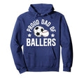 Proud Dad Ballers Baseball Soccer Dad Hoodie - Graphic Print Unisex - T-Shirt, Sweatshirt, Hoodie