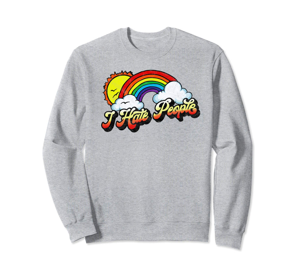 I Hate People Funny Antisocial Sweatshirt - Trendy Graphic Men Women - T-Shirt, Sweatshirt, Hoodie