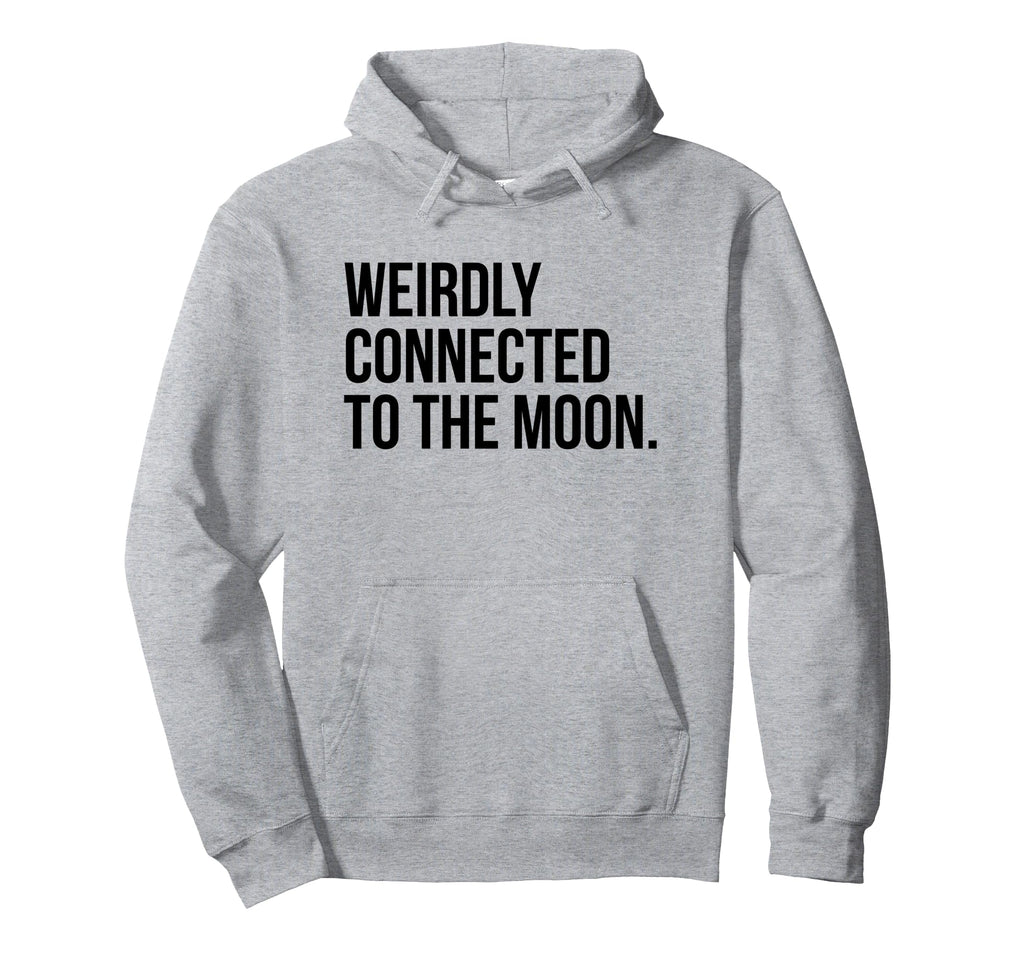 Weirdly Connected To Moon Funny Y2K Hoodie - Streetwear Style for Adults - T-Shirt, Sweatshirt, Hoodie