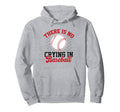 There Is No Crying Baseball Mom Dad Fan Hoodie - Minimalist Print Unisex - T-Shirt, Sweatshirt, Hoodie