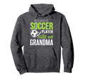 Soccer Grandma My Favorite Player Hoodie - Casual Everyday Wear Men Women - T-Shirt, Sweatshirt, Hoodie