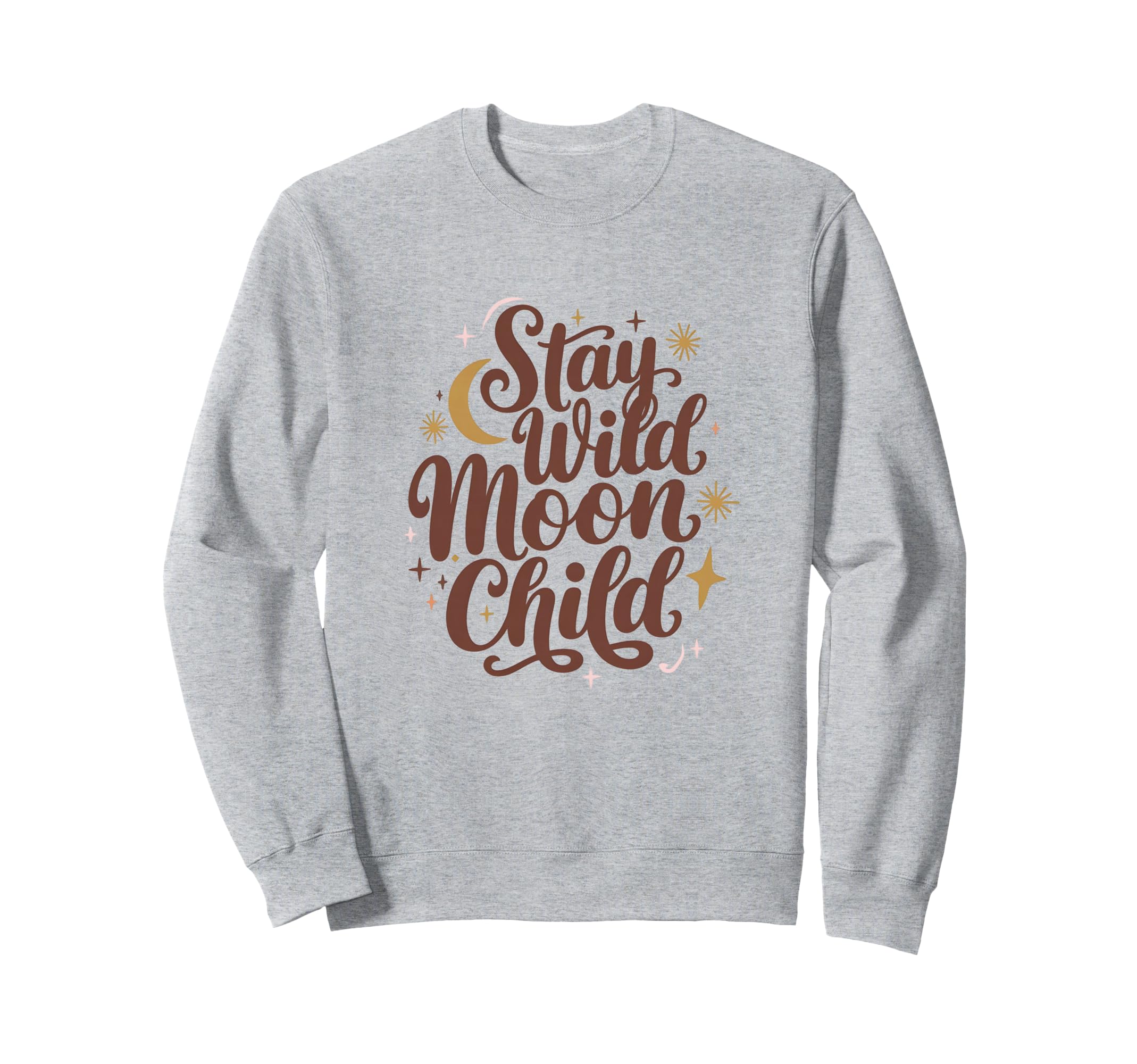 Stay Wild Moon Child Celestial Boho Sweatshirt - Novelty Apparel Men Women - T-Shirt, Sweatshirt, Hoodie