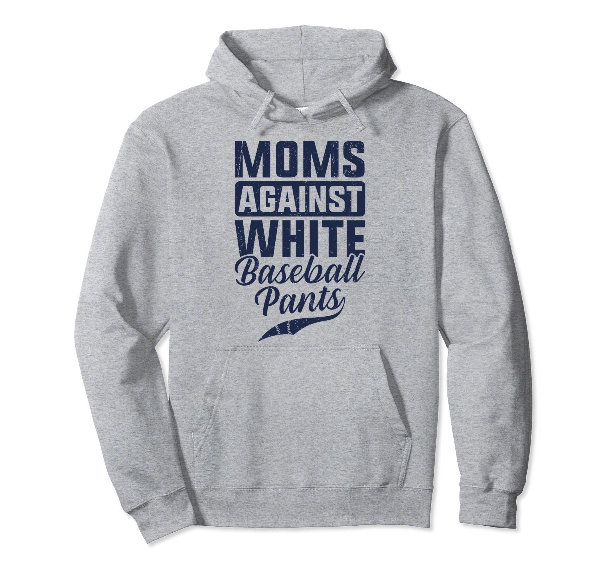 Moms Against White Baseball Pants Hoodie - Streetwear Style Men Women - T-Shirt, Sweatshirt, Hoodie