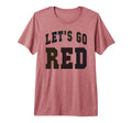 Lets Go Red High School War Game Day T-Shirt - Novelty Apparel Men Women - T-Shirt, Sweatshirt, Hoodie
