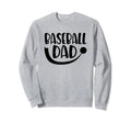 Baseball Dad Fathers Day Sport Sweatshirt - Fun Novelty Design Unisex - T-Shirt, Sweatshirt, Hoodie