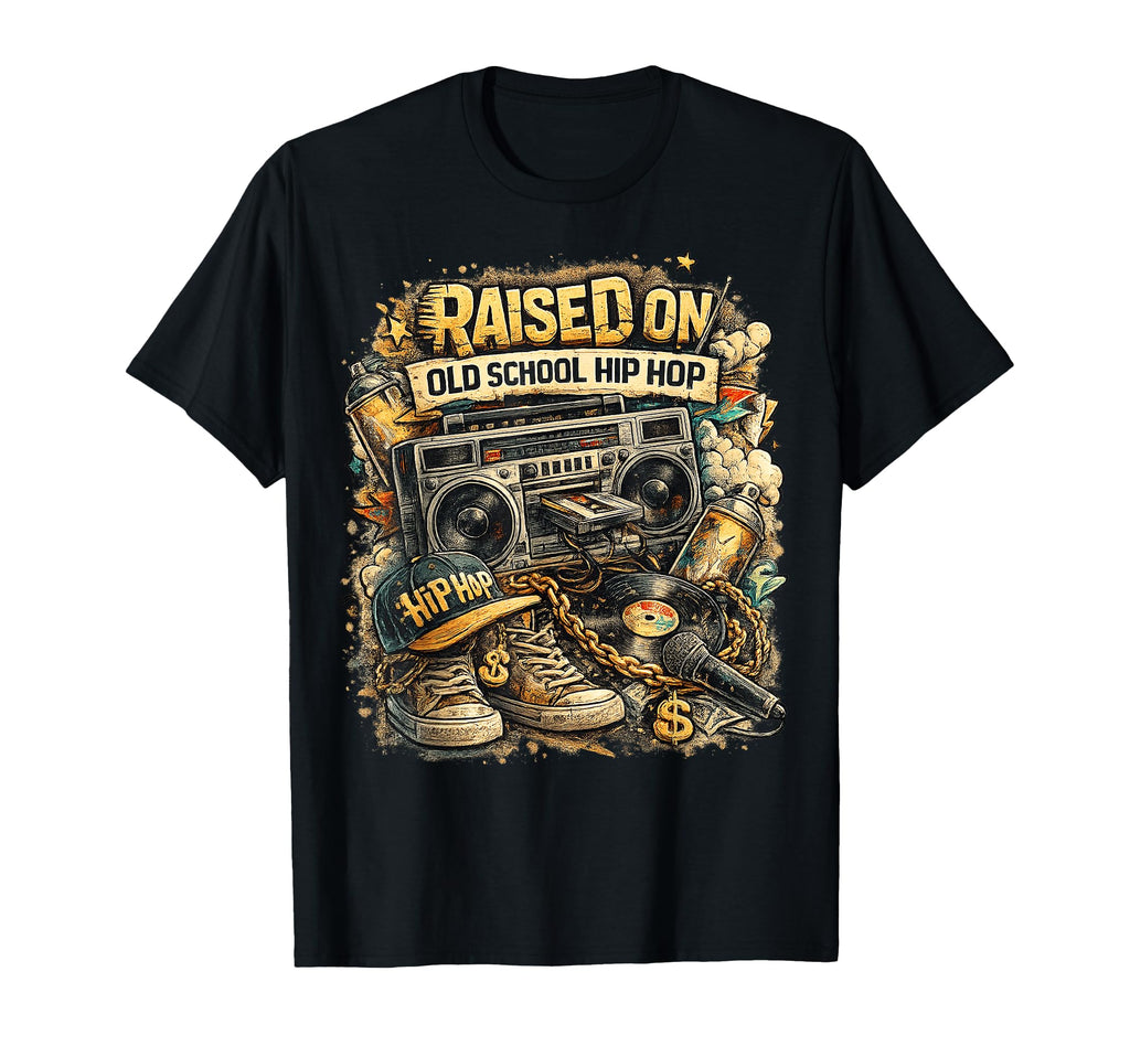 Raised Old School Hip Hop Street 80S T-Shirt - Casual Everyday Wear Unisex - T-Shirt, Sweatshirt, Hoodie