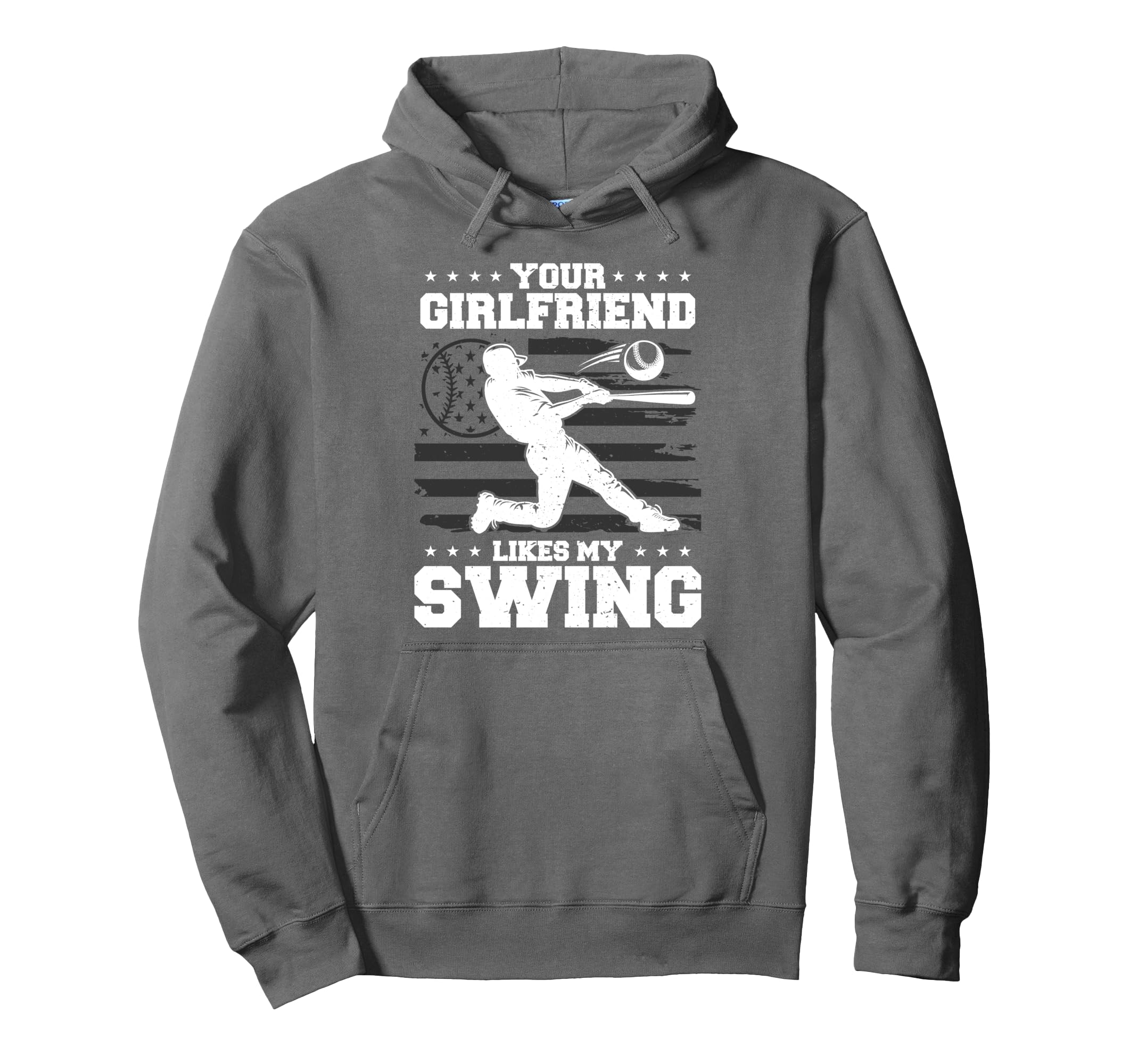 Your Girlfriend Likes My Swing Baseball Hoodie - Novelty Apparel Unisex - T-Shirt, Sweatshirt, Hoodie