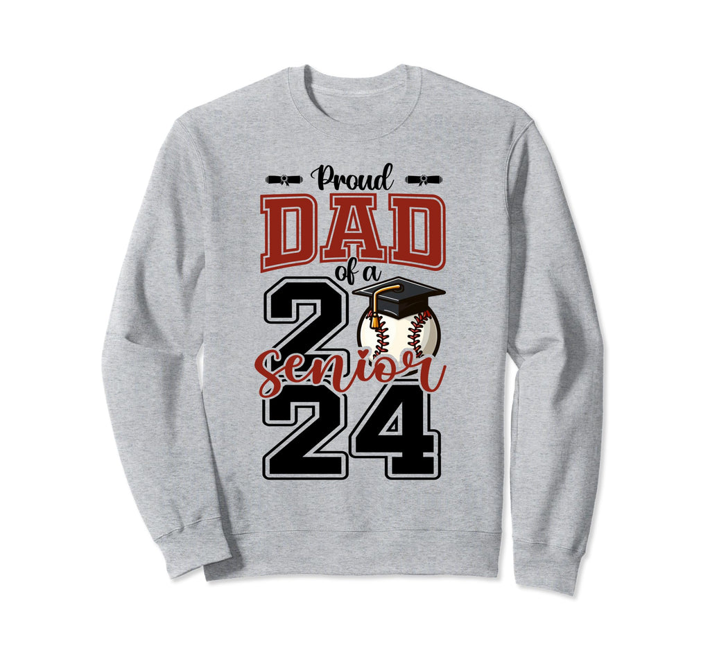 Proud Dad 2024 Baseball Senior Sweatshirt - Fun Novelty Design for Adults - T-Shirt, Sweatshirt, Hoodie