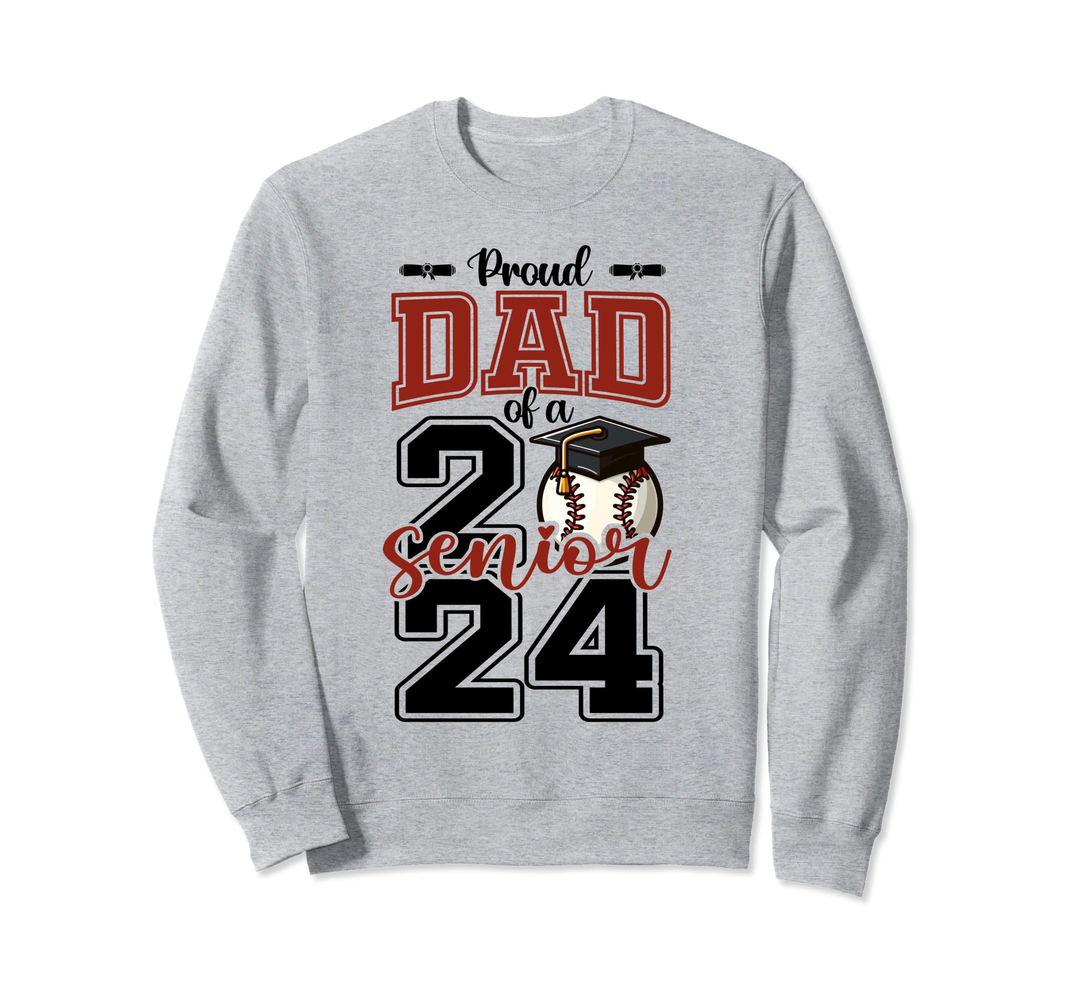Proud Dad 2024 Baseball Senior Sweatshirt - Fun Novelty Design for Adults - T-Shirt, Sweatshirt, Hoodie