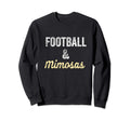 Football Mimosas Gift Game Day Sweatshirt - Novelty Apparel for Adults - T-Shirt, Sweatshirt, Hoodie