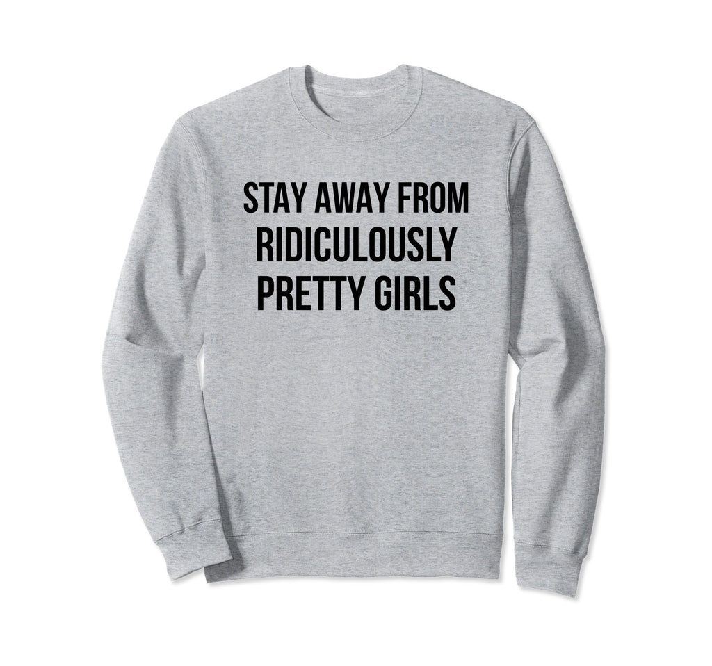 Stay Away From Ridiculously Sweatshirt - Minimalist Print for Adults - T-Shirt, Sweatshirt, Hoodie