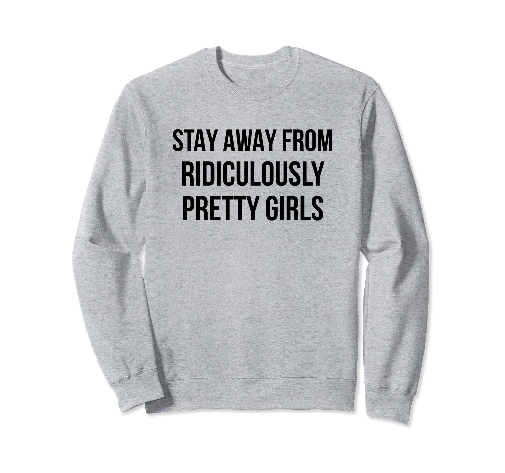 Stay Away From Ridiculously Sweatshirt - Minimalist Print for Adults - T-Shirt, Sweatshirt, Hoodie