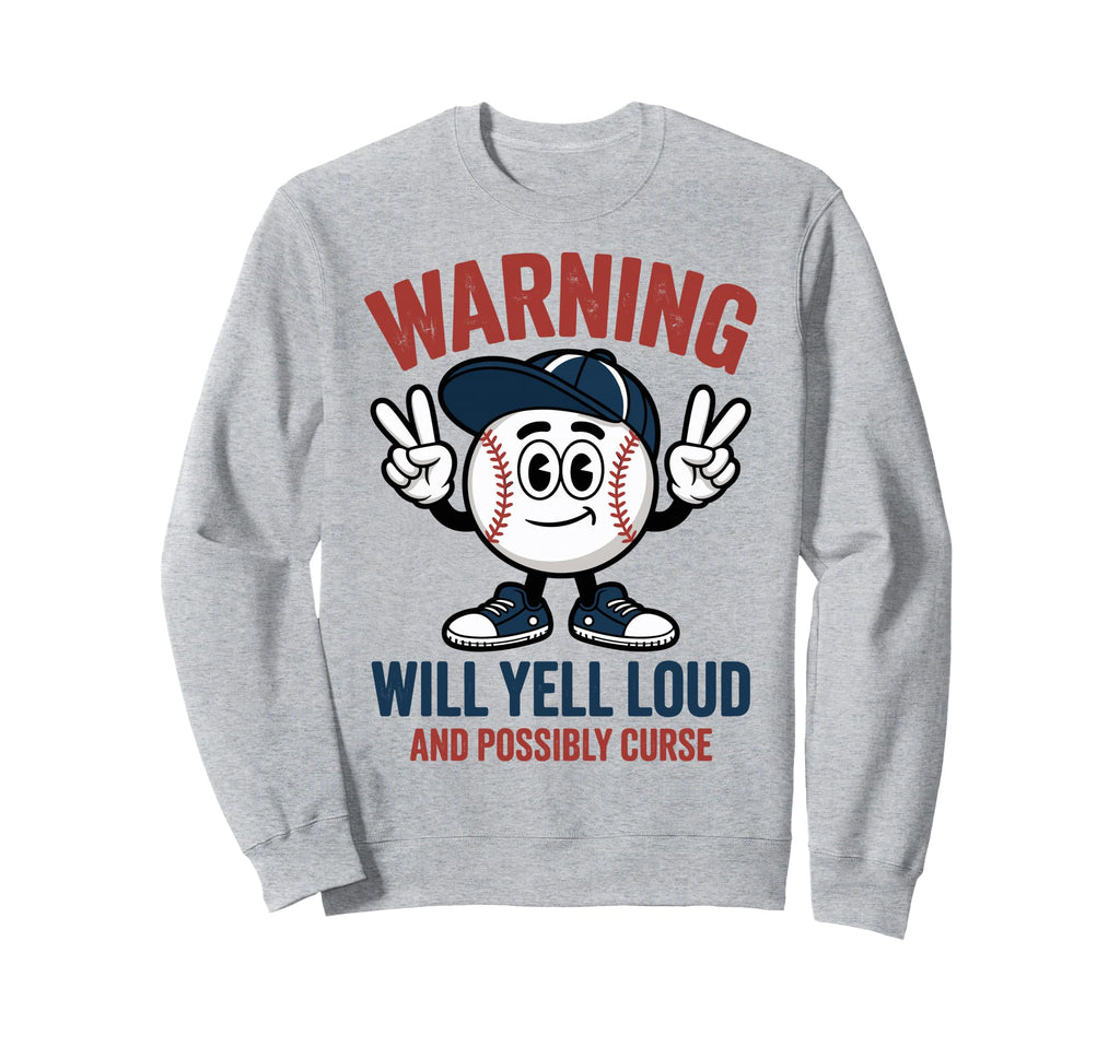 Baseball Warning Will Yell Loud Sweatshirt - Custom Art Print Unisex - T-Shirt, Sweatshirt, Hoodie