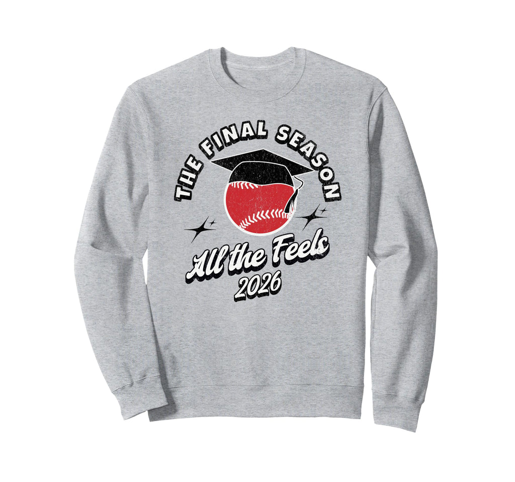 Baseball Senior Final Season 2026 Sweatshirt - Trendy Graphic for Adults - T-Shirt, Sweatshirt, Hoodie