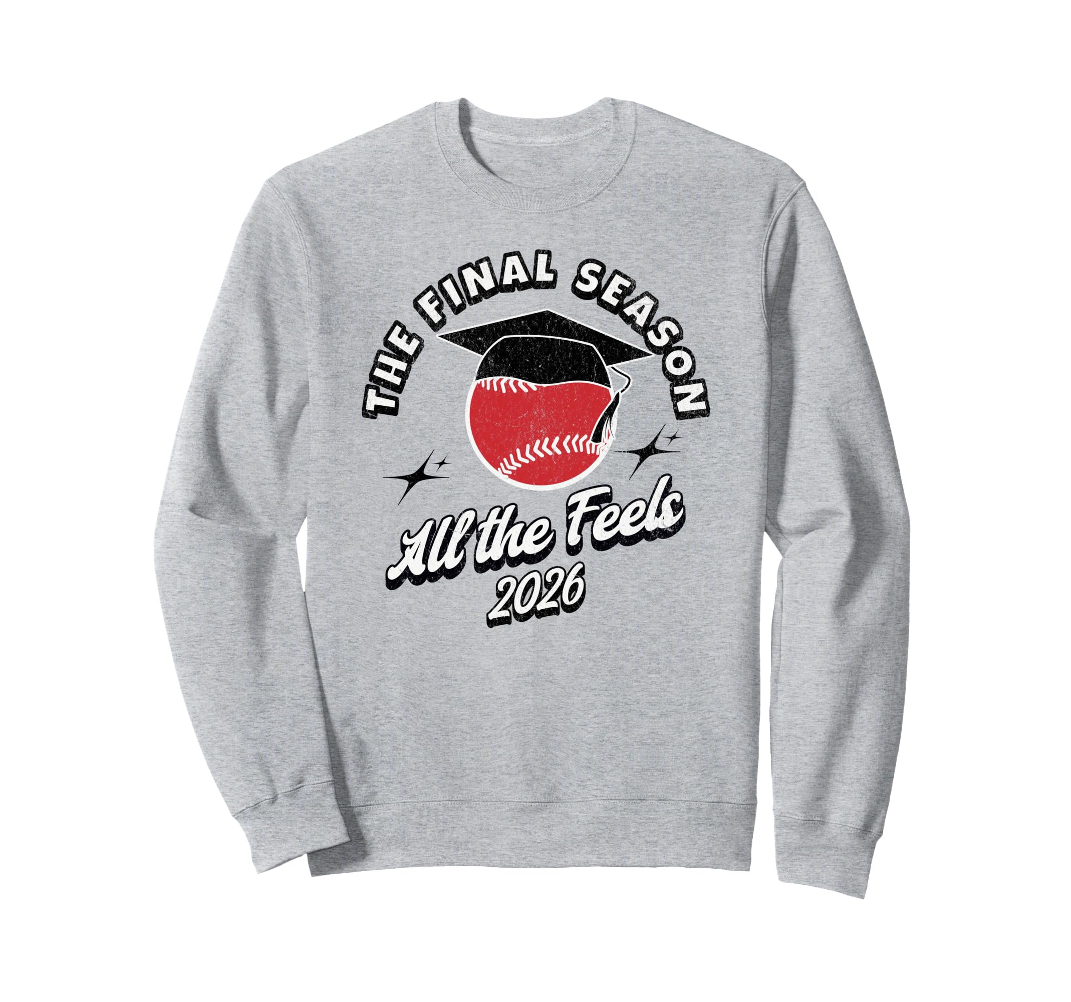 Baseball Senior Final Season 2026 Sweatshirt - Trendy Graphic for Adults - T-Shirt, Sweatshirt, Hoodie