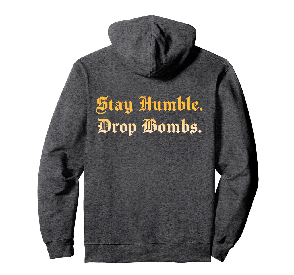Stay Humble Drop Bombs Baseball Lovers Hoodie - Custom Art Print Unisex - T-Shirt, Sweatshirt, Hoodie