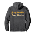 Stay Humble Drop Bombs Baseball Lovers Hoodie - Custom Art Print Unisex - T-Shirt, Sweatshirt, Hoodie