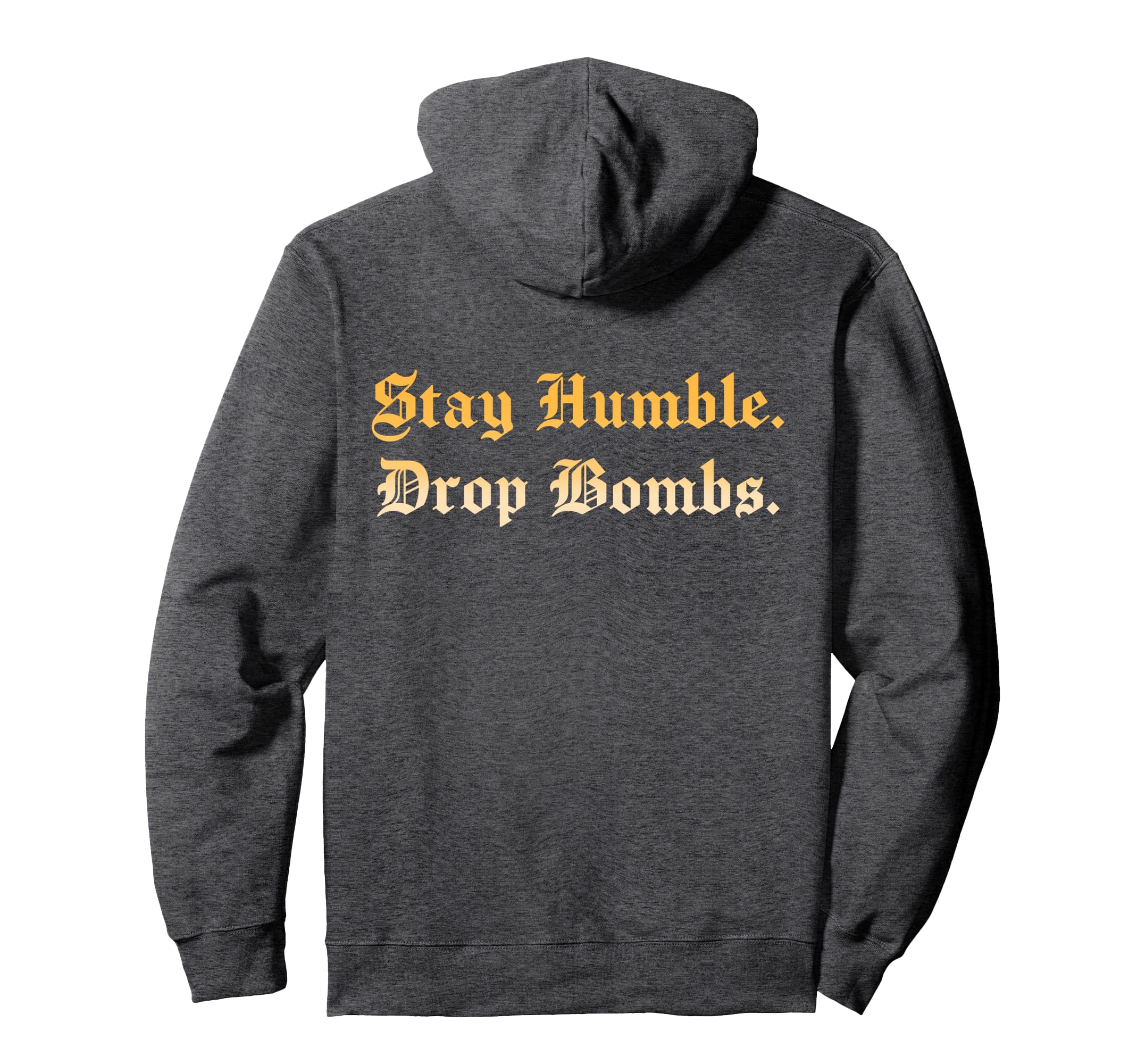 Stay Humble Drop Bombs Baseball Lovers Hoodie - Custom Art Print Unisex - T-Shirt, Sweatshirt, Hoodie