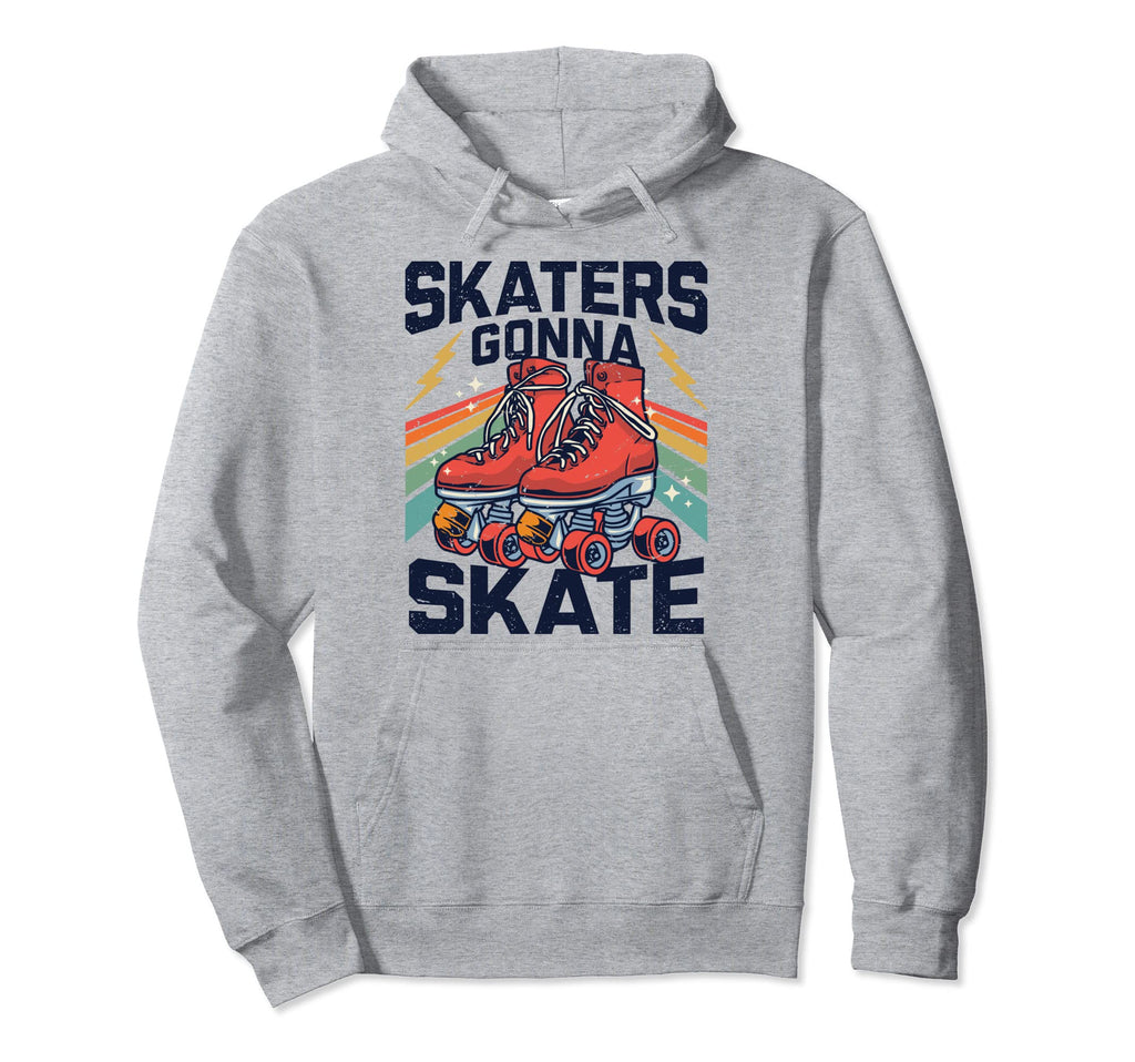 Roller Skating Funny Skaters Gonna Hoodie - Minimalist Print for Adults - T-Shirt, Sweatshirt, Hoodie