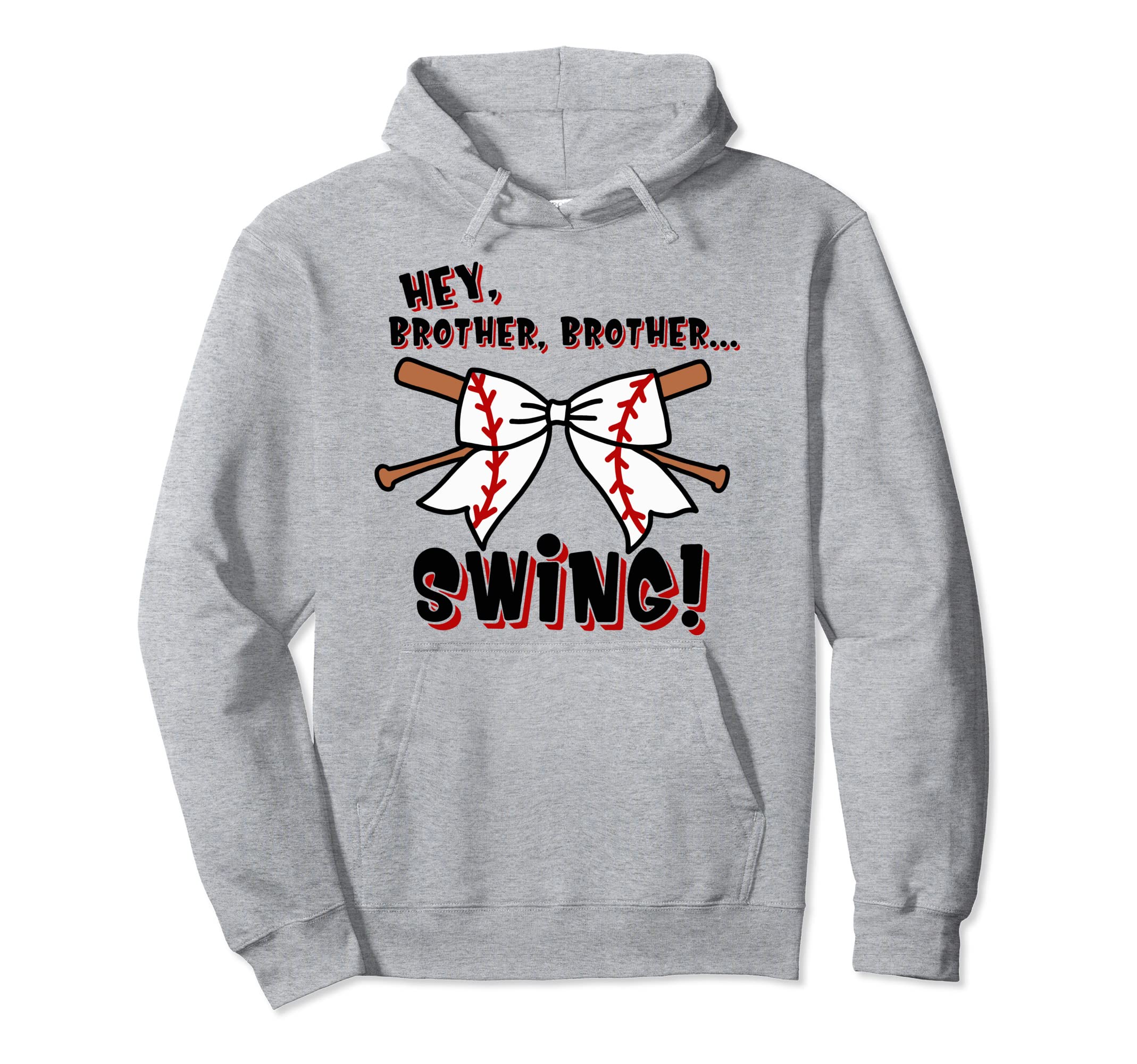 Baseball Sister Hey Brother Brother Hoodie - Casual Everyday Wear Unisex - T-Shirt, Sweatshirt, Hoodie
