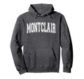 Montclair Ca California Usa Sports Hoodie - Novelty Apparel Men Women - T-Shirt, Sweatshirt, Hoodie