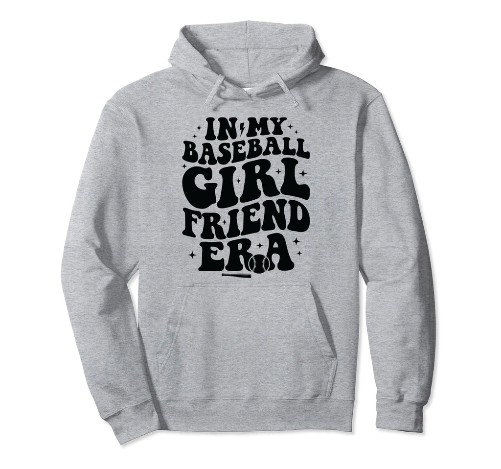 My Baseball Girlfriend Era Funny Hoodie - Unique Graphic Men Women - T-Shirt, Sweatshirt, Hoodie