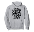 My Baseball Girlfriend Era Funny Hoodie - Unique Graphic Men Women - T-Shirt, Sweatshirt, Hoodie