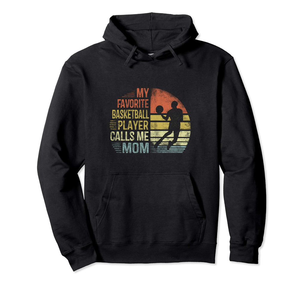 My Favorite Basketball Player Calls Me Hoodie - Novelty Apparel Men Women - T-Shirt, Sweatshirt, Hoodie