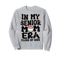 My Senior Baseball Mom Era Senior Sweatshirt - Streetwear Style Men Women - T-Shirt, Sweatshirt, Hoodie
