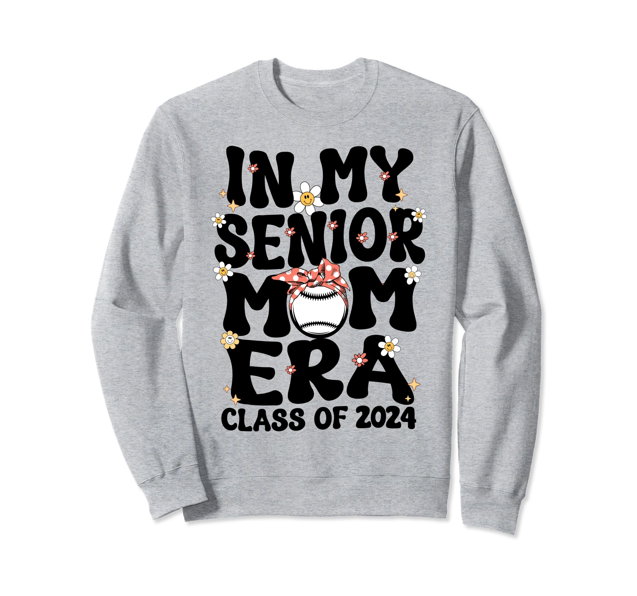 My Senior Baseball Mom Era Senior Sweatshirt - Streetwear Style Men Women - T-Shirt, Sweatshirt, Hoodie
