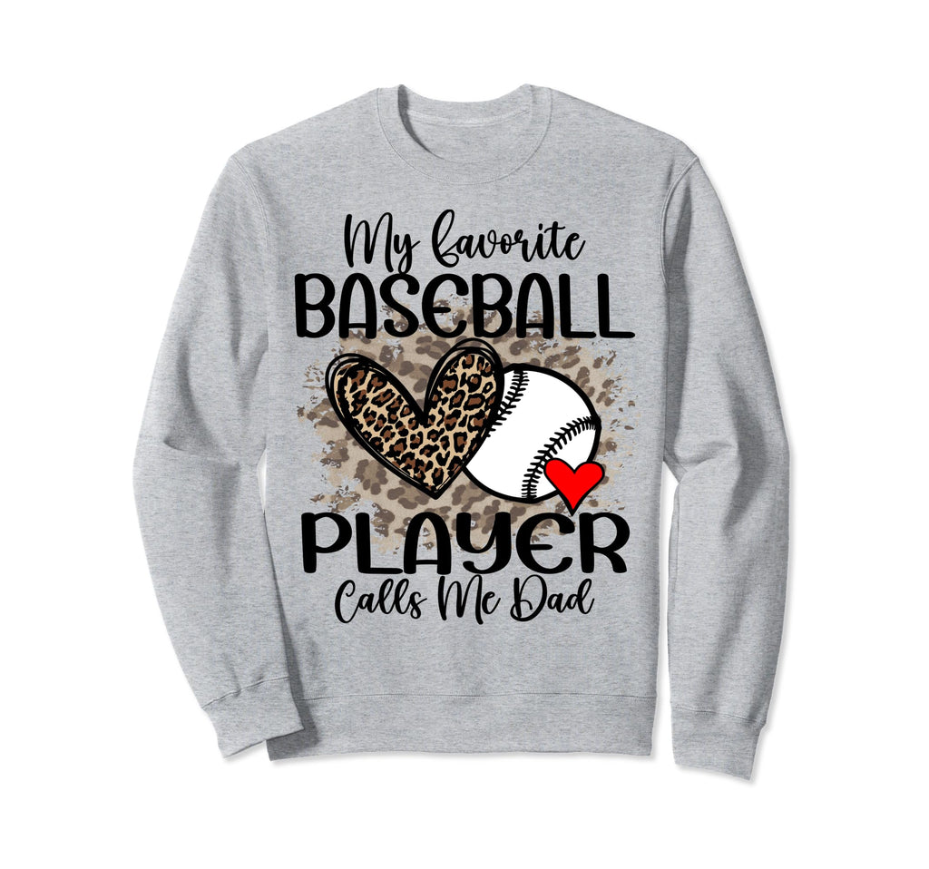 My Favorite Baseball Player Calls Me Sweatshirt - Novelty Apparel Unisex - T-Shirt, Sweatshirt, Hoodie