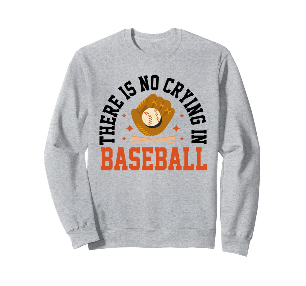 There Is No Crying Baseball Mom Sweatshirt - Minimalist Print Men Women - T-Shirt, Sweatshirt, Hoodie
