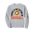 There Is No Crying Baseball Mom Sweatshirt - Minimalist Print Men Women - T-Shirt, Sweatshirt, Hoodie