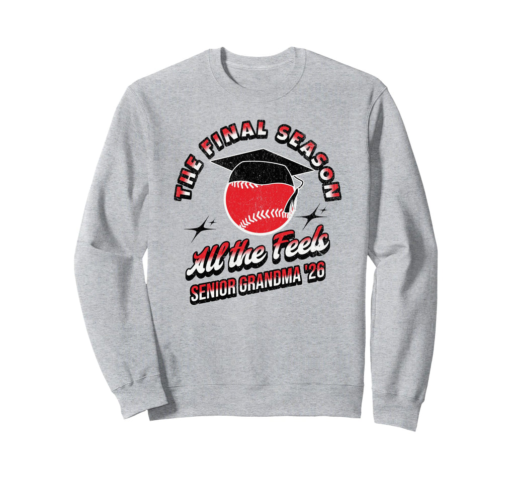 Baseball Senior Grandma Final Season 2026 Sweatshirt - Graphic Print Unisex - T-Shirt, Sweatshirt, Hoodie