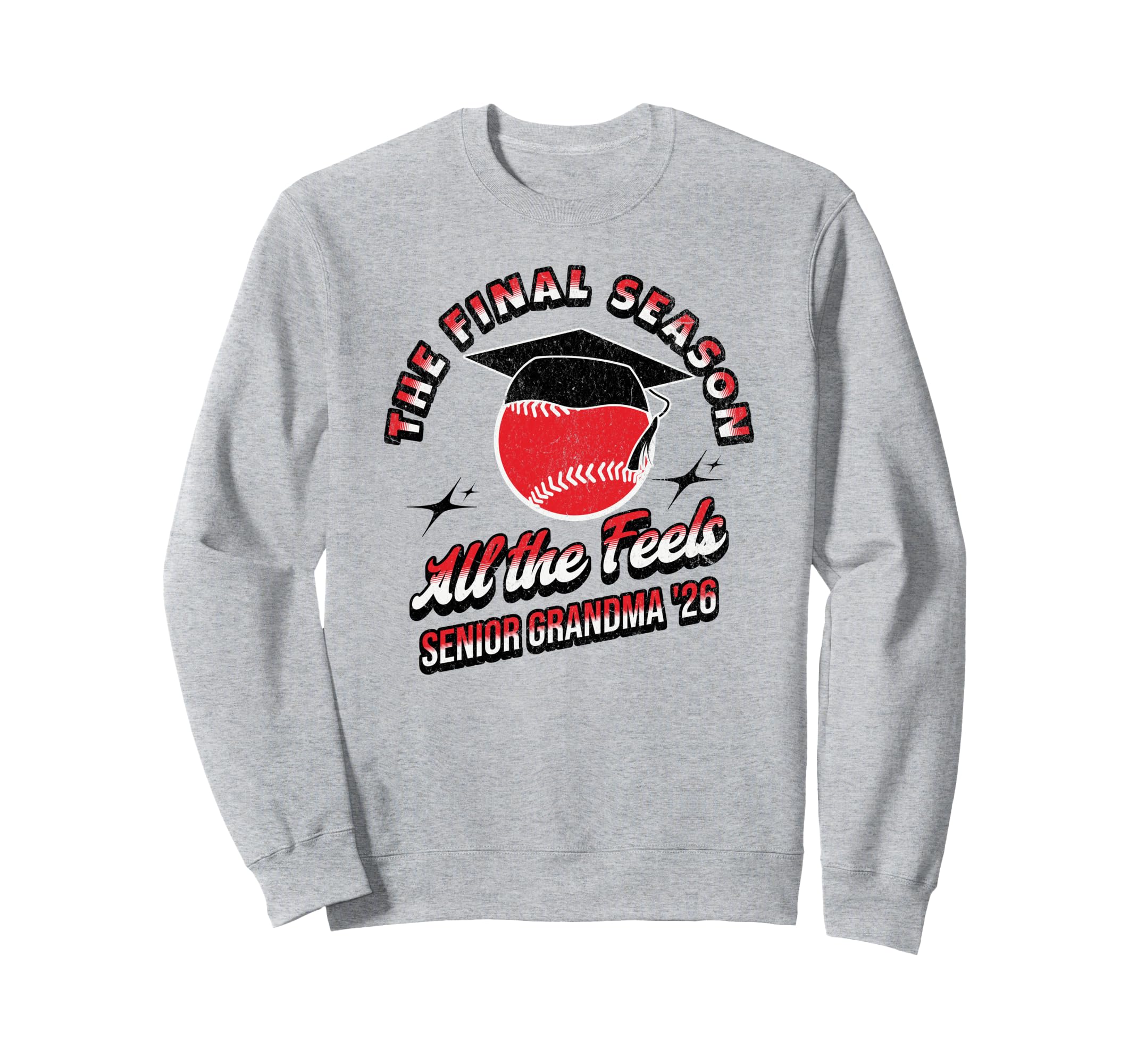 Baseball Senior Grandma Final Season 2026 Sweatshirt - Graphic Print Unisex - T-Shirt, Sweatshirt, Hoodie