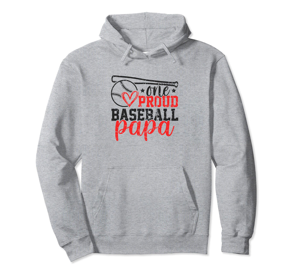 One Proud Baseball Papa Funny Sporty Hoodie - Graphic Print Men Women - T-Shirt, Sweatshirt, Hoodie