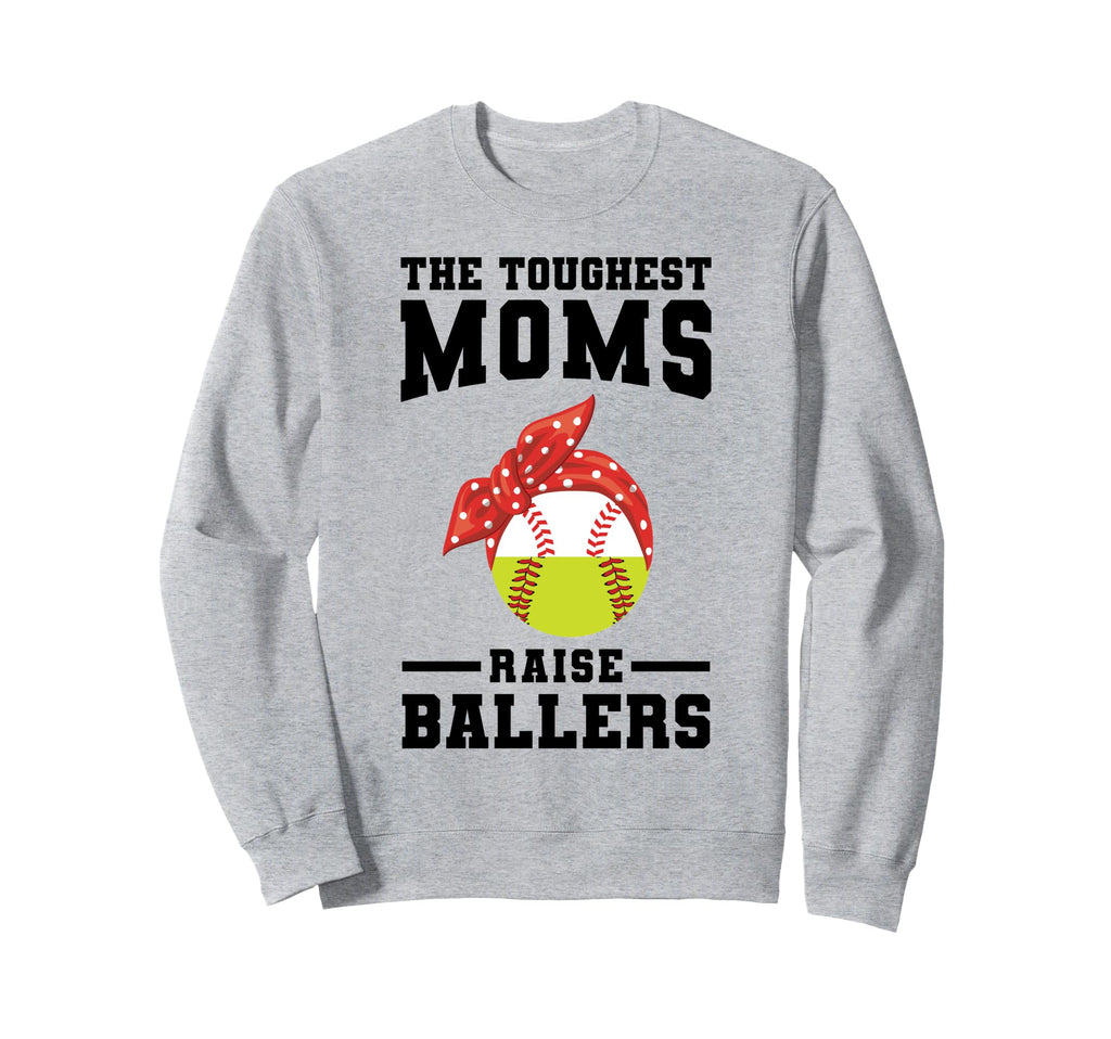 Toughest Moms Raise Ballers Sweatshirt - Trendy Graphic for Adults - T-Shirt, Sweatshirt, Hoodie