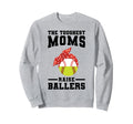 Toughest Moms Raise Ballers Sweatshirt - Trendy Graphic for Adults - T-Shirt, Sweatshirt, Hoodie