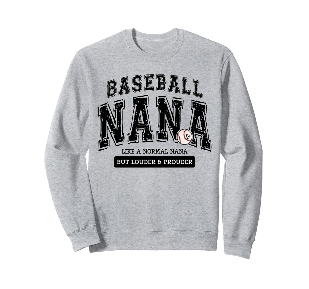 Baseball Nana Varsity Like Normal But Sweatshirt - Trendy Graphic Unisex - T-Shirt, Sweatshirt, Hoodie