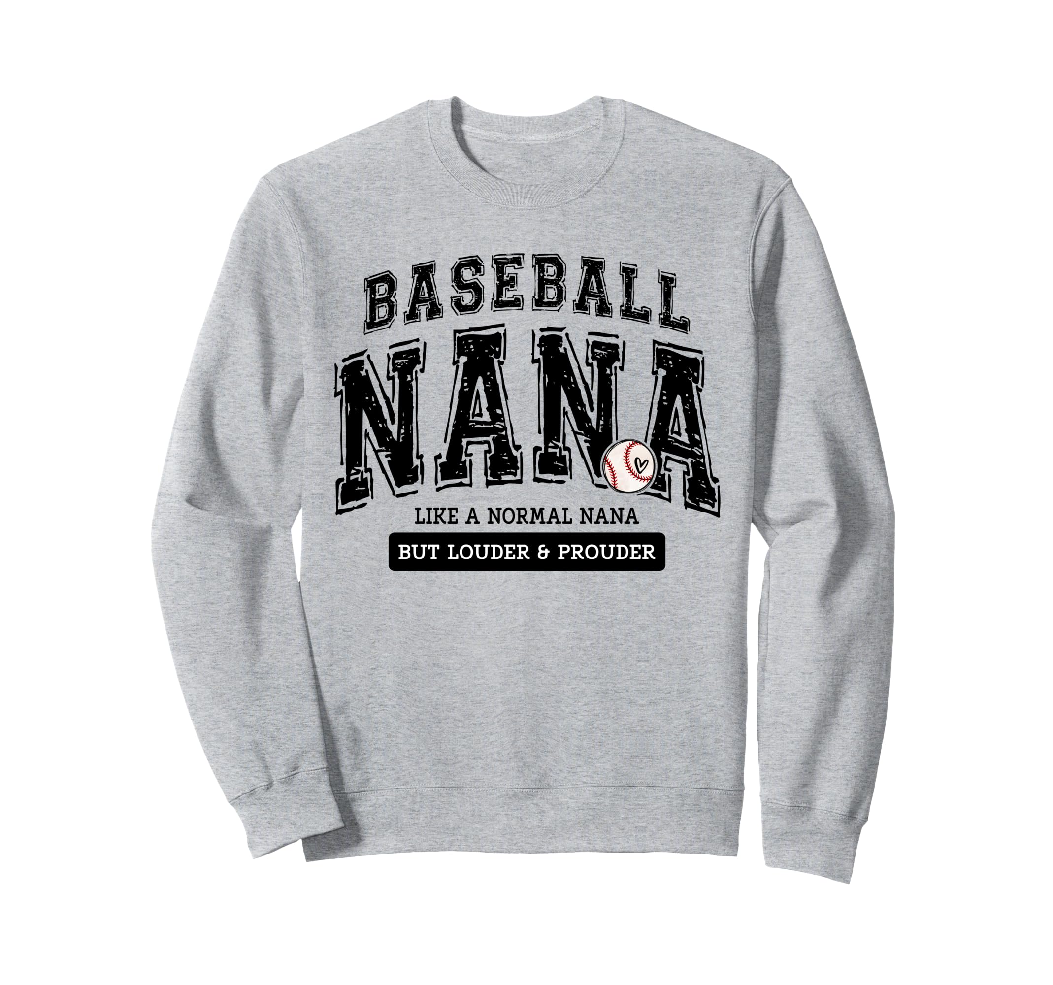 Baseball Nana Varsity Like Normal But Sweatshirt - Trendy Graphic Unisex - T-Shirt, Sweatshirt, Hoodie