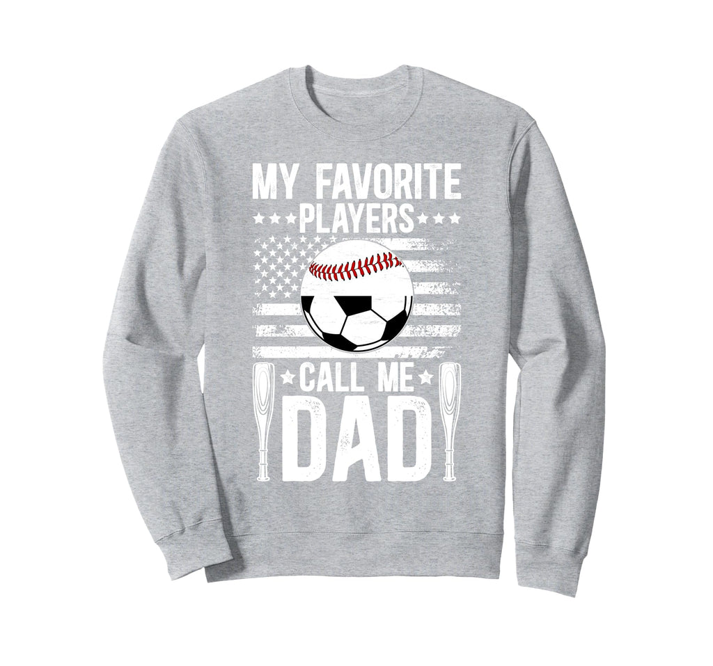My Favorite Players Call Me Dad Sweatshirt - Aesthetic Graphic Unisex - T-Shirt, Sweatshirt, Hoodie