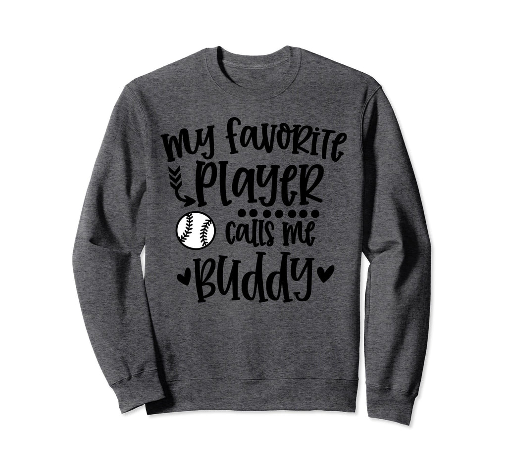My Favorite Baseball Player Calls Me Sweatshirt - Unique Graphic Unisex - T-Shirt, Sweatshirt, Hoodie