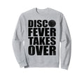 Disco Fever Takes Over 70S Dancing Sweatshirt - Unique Graphic for Adults - T-Shirt, Sweatshirt, Hoodie