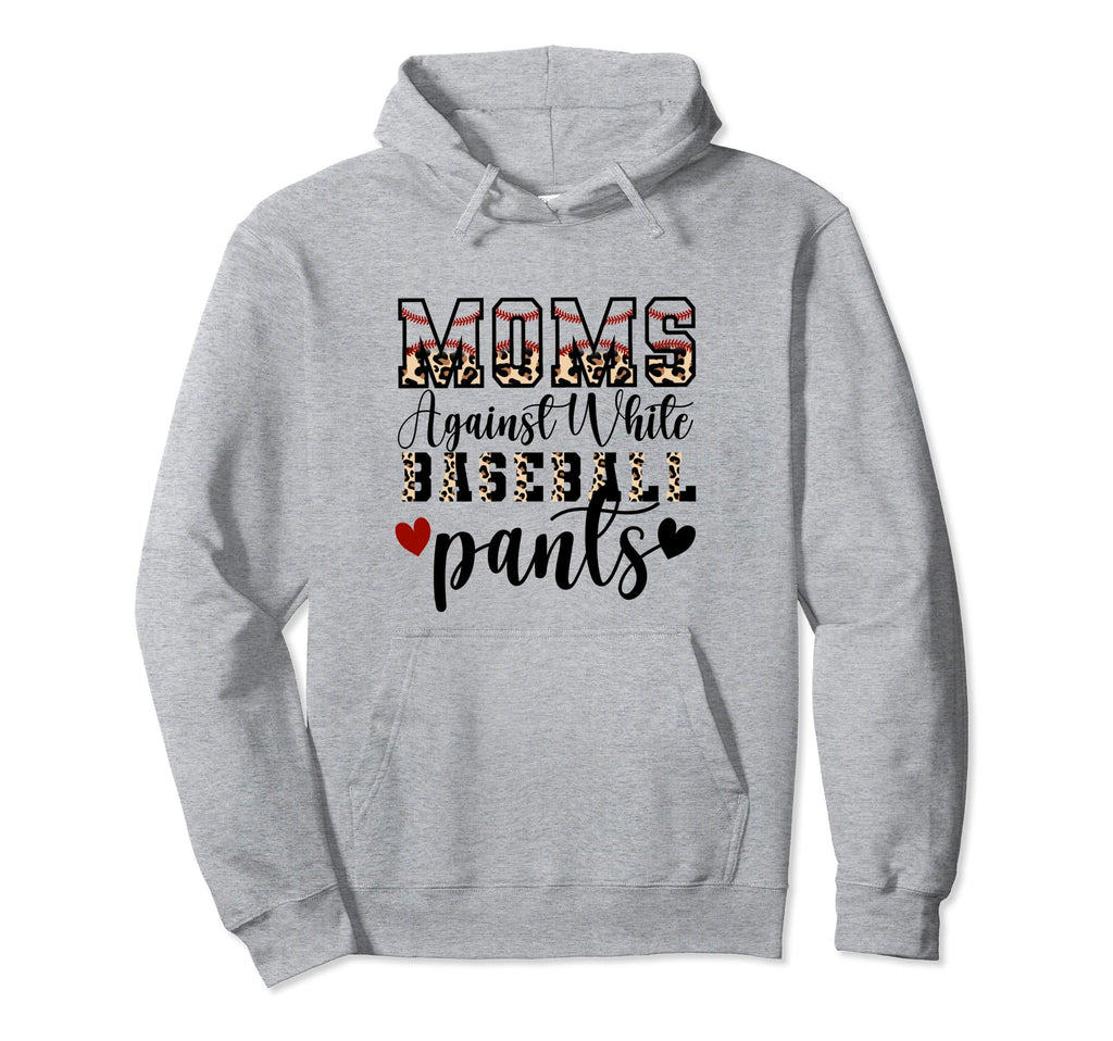 Moms Against White Baseball Pants Mom Hoodie - Novelty Apparel Unisex - T-Shirt, Sweatshirt, Hoodie