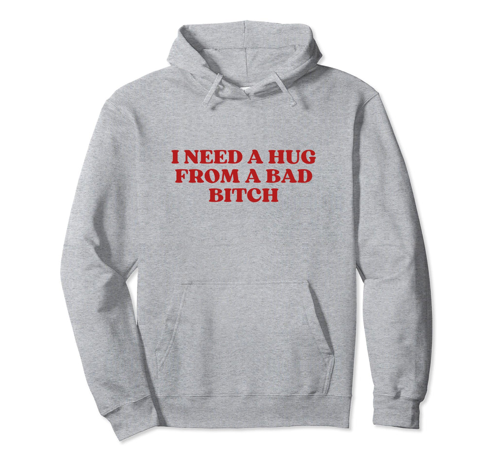 I Need Hug From Bad Bitch Y2K Aesthetic Hoodie - Custom Art Print Unisex - T-Shirt, Sweatshirt, Hoodie