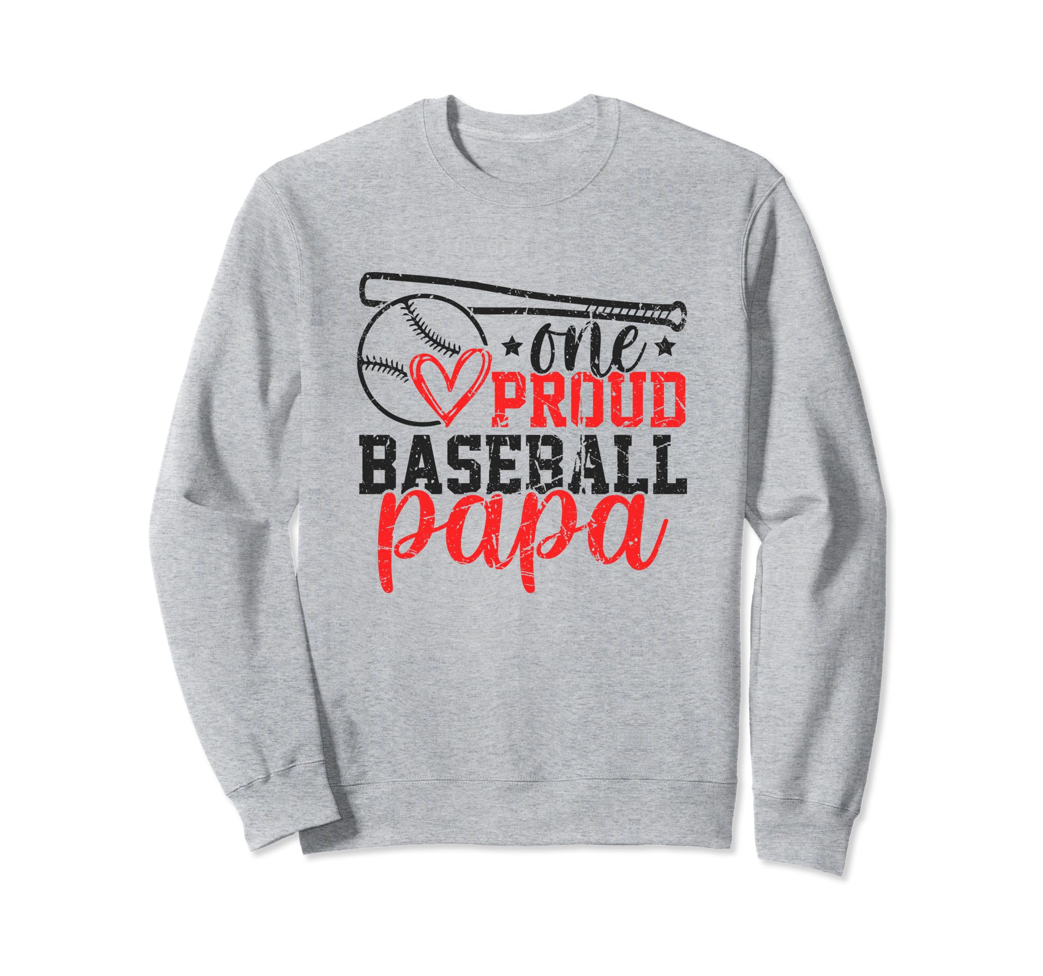 One Proud Baseball Papa Funny Sweatshirt - Casual Everyday Wear Men Women - T-Shirt, Sweatshirt, Hoodie