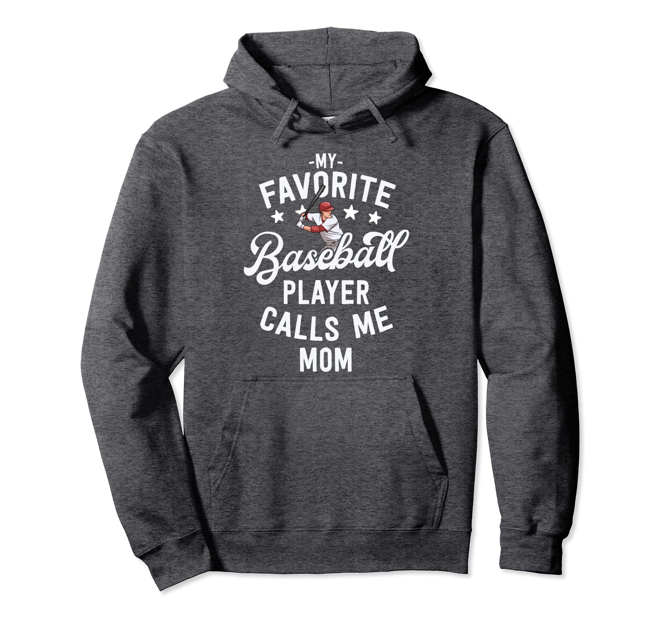 Mom Baseball Gift My Favorite Baseball Hoodie - Trendy Graphic Men Women - T-Shirt, Sweatshirt, Hoodie
