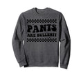 Boho Pants Are Bullshit Funny Anti Sweatshirt - Trendy Graphic Men Women - T-Shirt, Sweatshirt, Hoodie