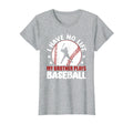 I Have No Life My Brother Plays Baseball T-Shirt - Trendy Graphic Men Women - T-Shirt, Sweatshirt, Hoodie